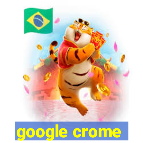 google crome